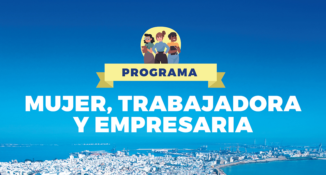 Programa "Mujer, Trabajadora y  Empresaria" ¡¡Próximamente!!